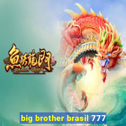 big brother brasil 777